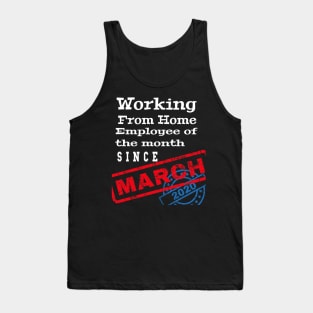 Work From Home Employee of The Month Since March 2020 Funny Tank Top